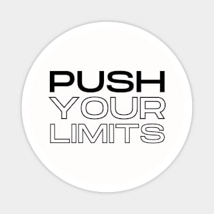 Push your limits design Magnet